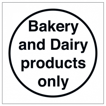 'Bakery And Dairy Products Only' Self Adhesive Sticker 10x10cm